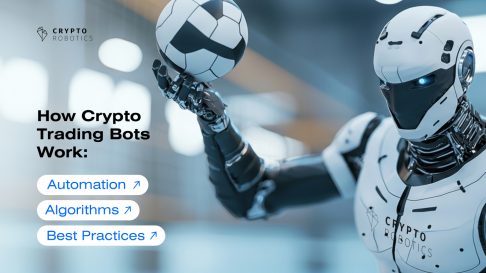How Crypto Trading Bots Work: Automation, Algorithms & Best Practices