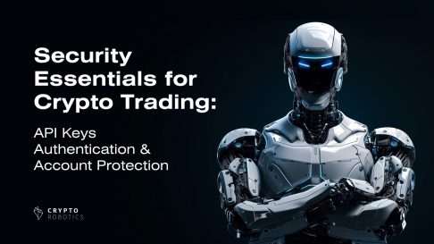 Security Essentials for Crypto Trading: API Keys, Authentication & Account Protection